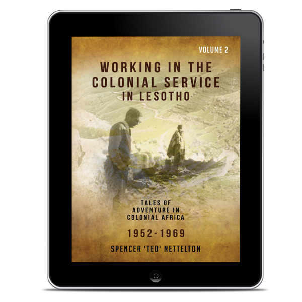 WORKING IN THE COLONIAL SERVICE IN LESOTHO 1952 - 1969 (EBOOK ...
